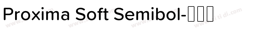 Proxima Soft Semibol字体转换